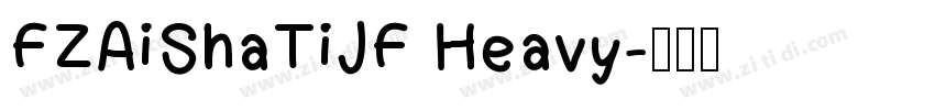 FZAiShaTiJF Heavy字体转换
